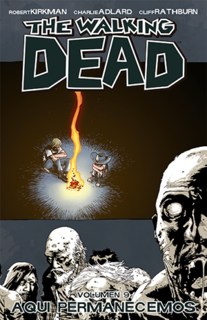 THE WALKING DEAD VOL. 9: AQUÍ PERMANECEMOS