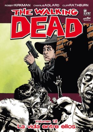 The Walking Dead Vol. 12: La Vida Entre Ellos