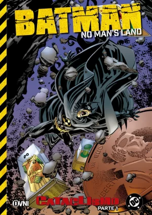 BATMAN: NO MAN'S LAND: CATACLISMO PARTE 1