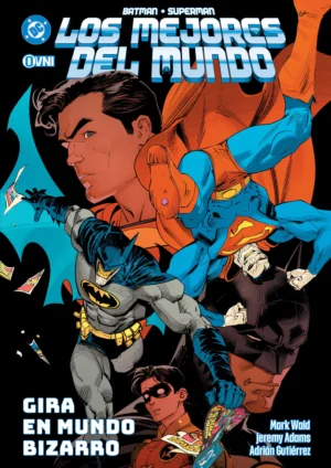 BATMAN/SUPERMAN: LOS MEJORES DEL MUNDO: GIRA EN MUNDO BIZARRO
