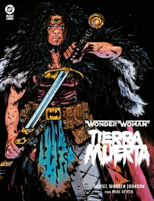 DC Black Label. Wonder Woman: Tierra Muerta Tierra Muerta