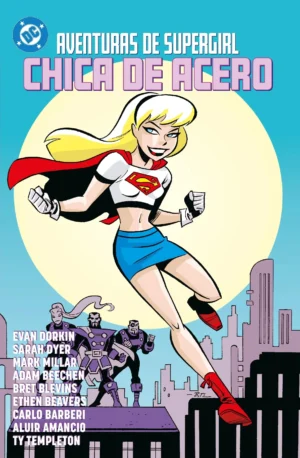 Aventuras de Supergirl. Chica de acero